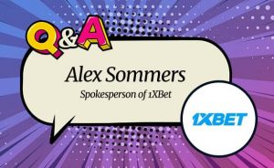 Interview with Alex Sommers, 1xBet Spokesperson: ‘We’re trying to create new products’