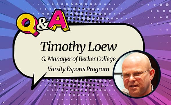 Making the Esports Pros of the Future: A Conversation with Becker College and Timothy Loew