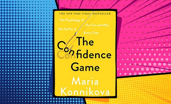 The Confidence Game by Maria Konnikova