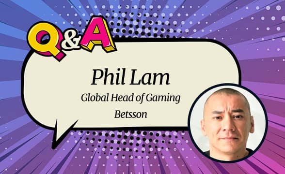 Betsson’s Global Head of Gaming Phil Lam on Importance of Pre-Marketing Games, Regulatory Compliance and Bespoke Gaming