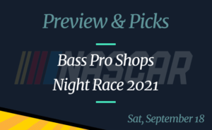 2021 NASCAR Bass Pro Shops Night Race Odds and Picks