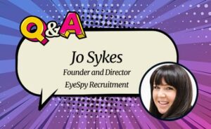 EyeSpy’s Jo Sykes: Lack of Relevant Candidates in Emerging Markets Is an Obstacle We Help Overcome