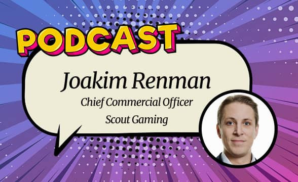 GamblingNews Sits Down With Scout Gaming Group Chief Commercial Officer Joakim Renman (Podcast #9)