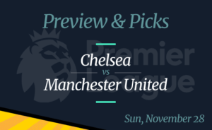 Chelsea vs Manchester United Odds, Time, and Prediction