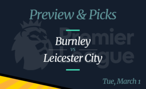 Burnley vs Leicester City Premier League Odds, Time, and Prediction