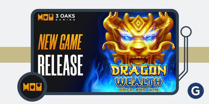 3 Oaks Gaming Releases Dragon Wealth Slot with Hold and Win Mechanic